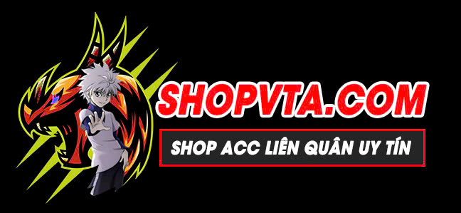 ShopVTA - SHOP ACC LIÊN QUÂN UY TÍN - GIÁ RẺ